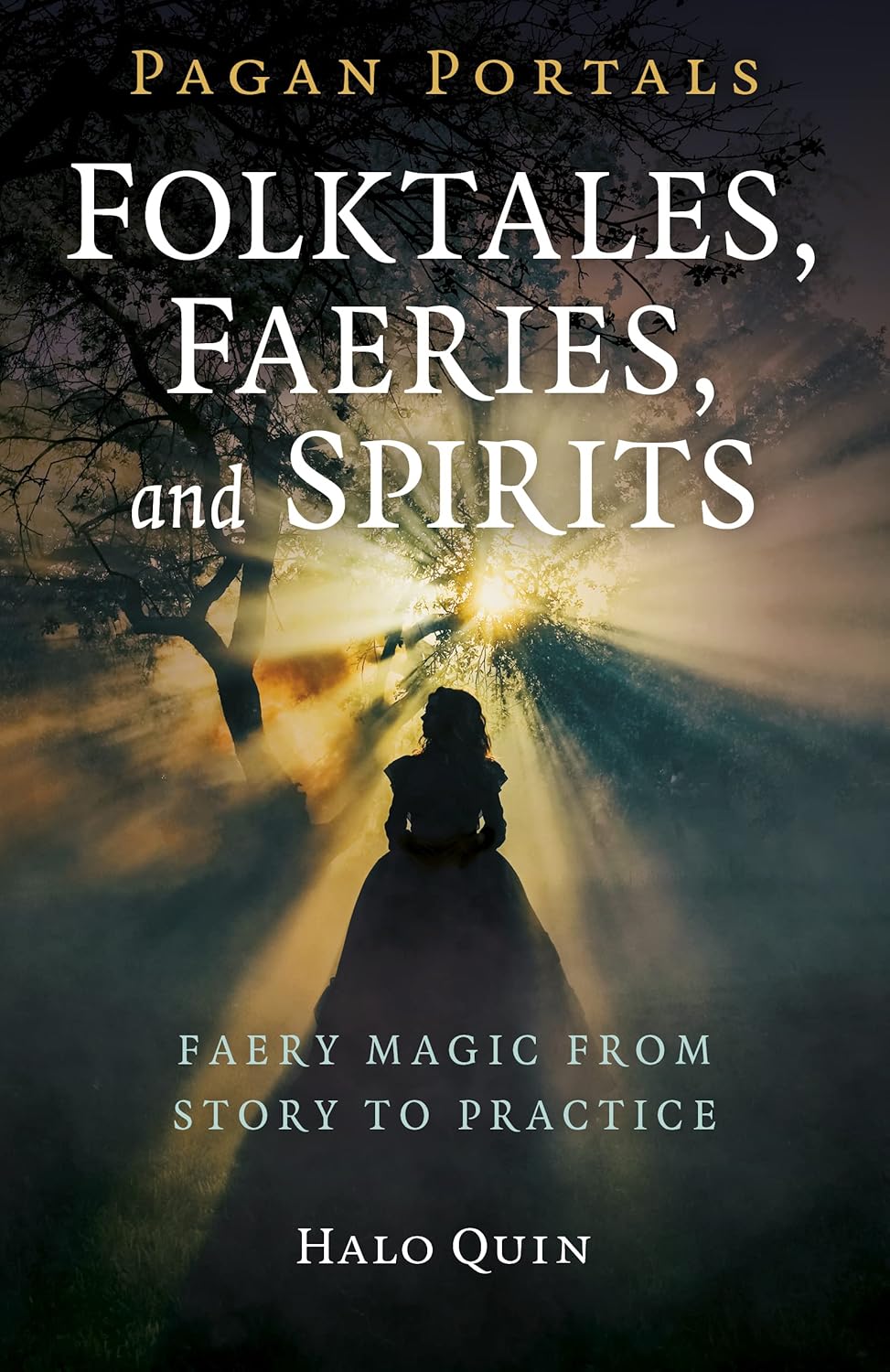 Pagan Portals: Folktales, Faeries and Spirits (Faery magic from story to practice)