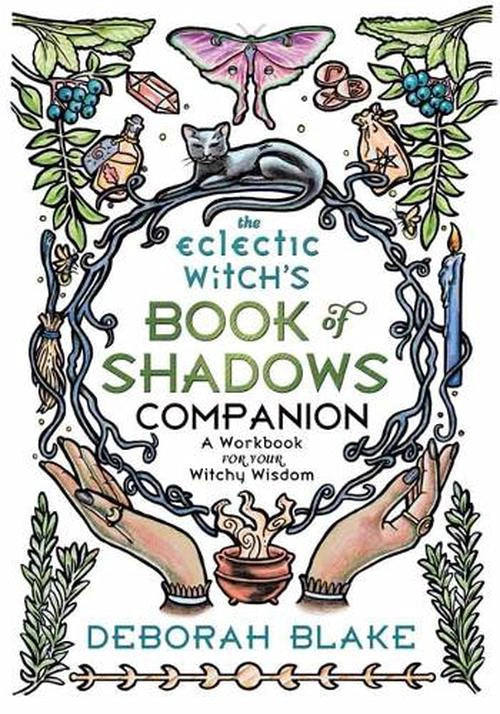 The Eclectic Witch's Book of Shadows Companion