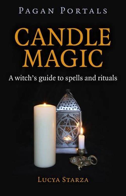Pagan Portals: Candle Magic (A witch's guide to spells and rituals)