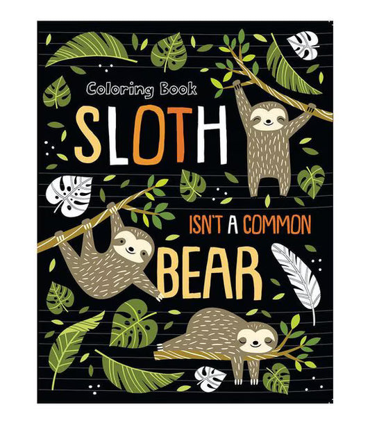 Sloth Isn't A Common Bear Colouring Book