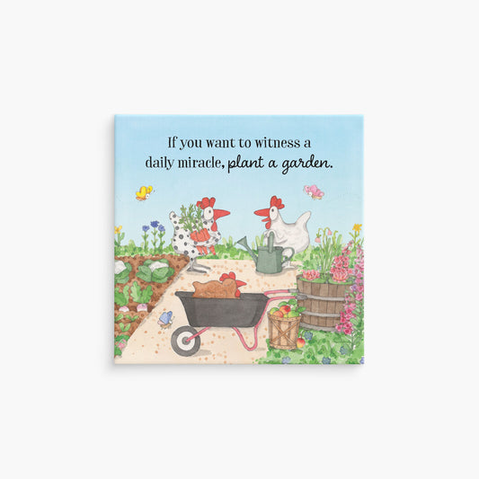 Twigseeds Magnet - If you want to witness a daily miracle, plant a garden.