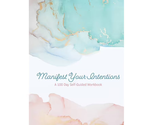Manifest Your Intentions Exercises and Tools to Attract Your Best Life