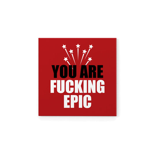Defamations Magnet - You are Fucking Epic